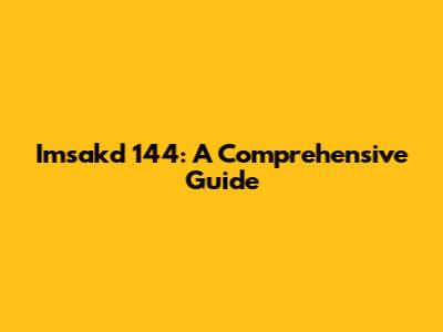Imsakd 144: A Comprehensive Guide