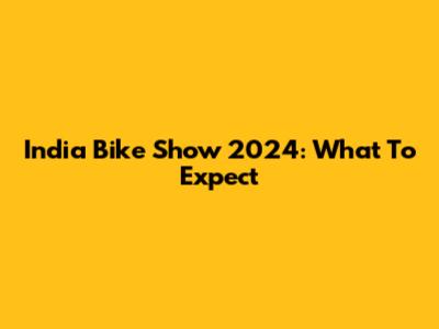 India Bike Show 2024: What To Expect