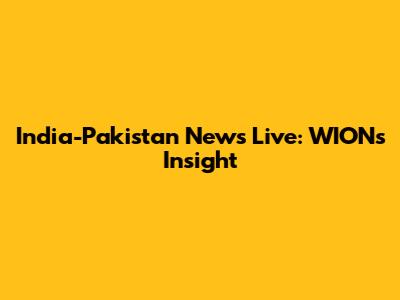 India-Pakistan News Live: WION's Insight