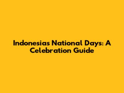 Indonesia's National Days: A Celebration Guide