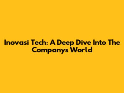 Inovasi Tech: A Deep Dive Into The Company's World