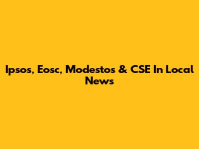 Ipsos, Eosc, Modestos & CSE In Local News