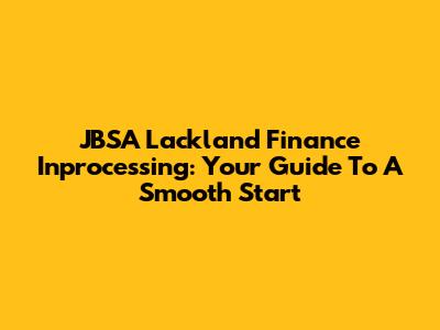 JBSA Lackland Finance Inprocessing: Your Guide To A Smooth Start