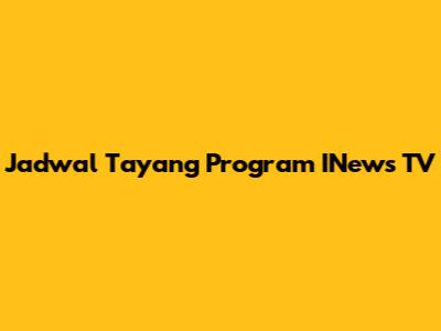 Jadwal Tayang Program INews TV