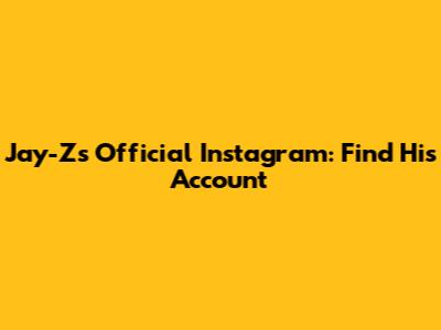 Jay-Z's Official Instagram: Find His Account