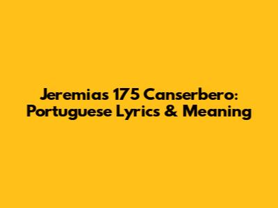 Jeremias 175 Canserbero: Portuguese Lyrics & Meaning