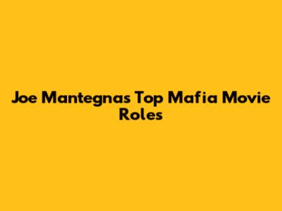 Joe Mantegna's Top Mafia Movie Roles