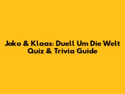 Joko & Klaas: Duell Um Die Welt Quiz & Trivia Guide