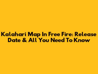Kalahari Map In Free Fire: Release Date & All You Need To Know
