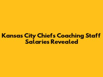 Kansas City Chiefs Coaching Staff Salaries Revealed