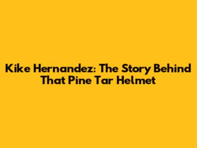 Kike Hernandez: The Story Behind *That* Pine Tar Helmet
