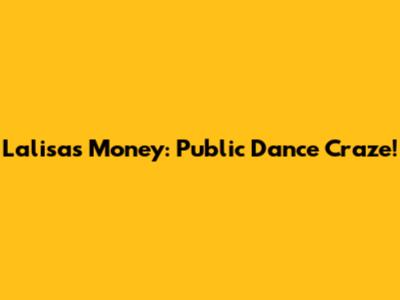 Lalisa's "Money": Public Dance Craze!