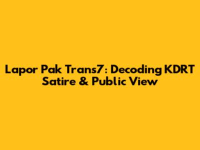 Lapor Pak Trans7: Decoding KDRT Satire & Public View