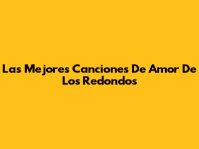 Las Mejores Canciones De Amor De Los Redondos
