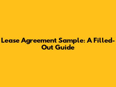 Lease Agreement Sample: A Filled-Out Guide