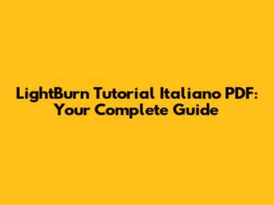 LightBurn Tutorial Italiano PDF: Your Complete Guide