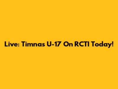 Live: Timnas U-17 On RCTI Today!