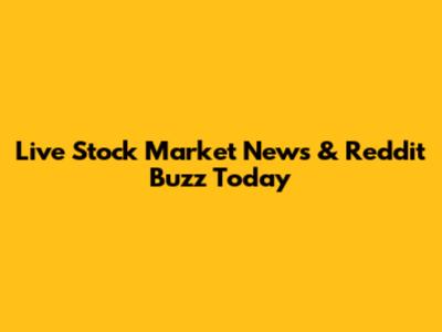 Live Stock Market News & Reddit Buzz Today