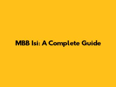 MBB Isi: A Complete Guide