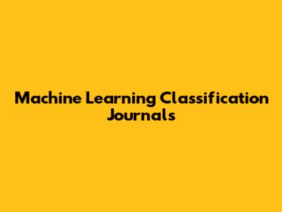 Machine Learning Classification Journals