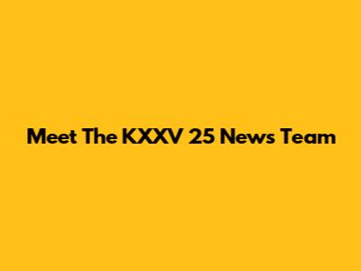 Meet The KXXV 25 News Team