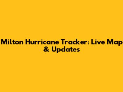 Milton Hurricane Tracker: Live Map & Updates