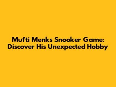 Mufti Menk's Snooker Game: Discover His Unexpected Hobby