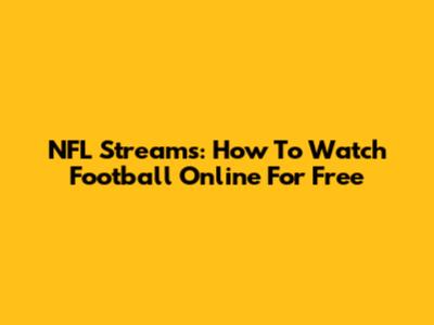 NFL Streams: How To Watch Football Online For Free