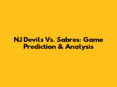 NJ Devils Vs. Sabres: Game Prediction & Analysis