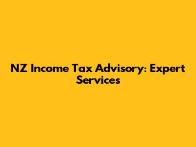 NZ Income Tax Advisory: Expert Services