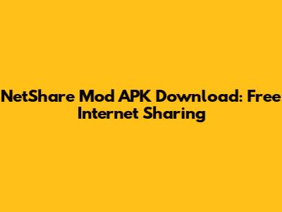 NetShare Mod APK Download: Free Internet Sharing