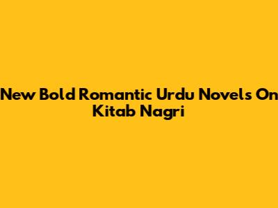 New Bold Romantic Urdu Novels On Kitab Nagri