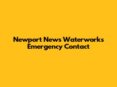 Newport News Waterworks Emergency Contact