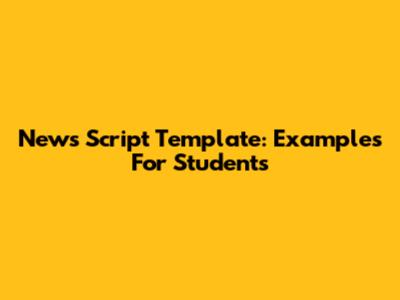 News Script Template: Examples For Students