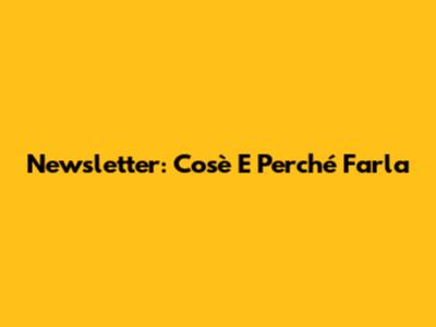 Newsletter: Cos'è E Perché Farla