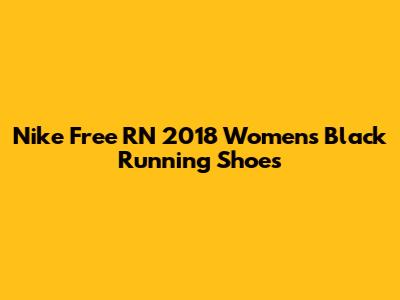 Nike Free RN 2018 Women's Black Running Shoes