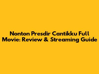Nonton 'Presdir Cantikku' Full Movie: Review & Streaming Guide