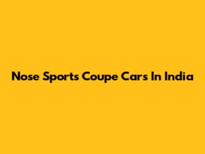 Nose Sports Coupe Cars In India