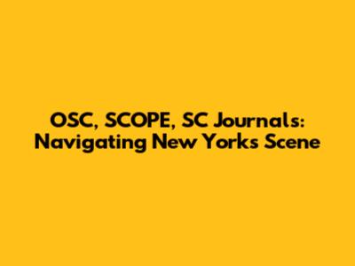 OSC, SCOPE, SC Journals: Navigating New York's Scene