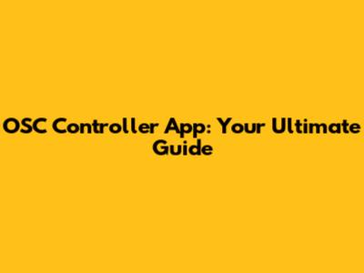 OSC Controller App: Your Ultimate Guide