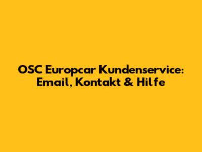 OSC Europcar Kundenservice: Email, Kontakt & Hilfe