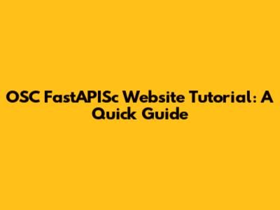 OSC FastAPISc Website Tutorial: A Quick Guide