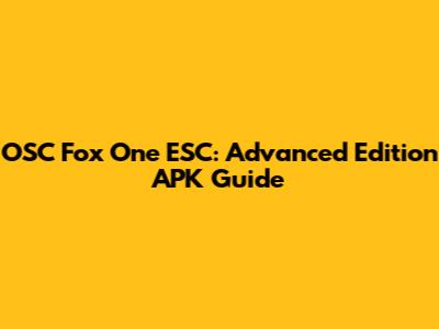 OSC Fox One ESC: Advanced Edition APK Guide