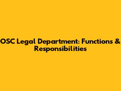 OSC Legal Department: Functions & Responsibilities
