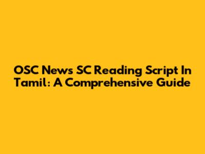 OSC News SC Reading Script In Tamil: A Comprehensive Guide