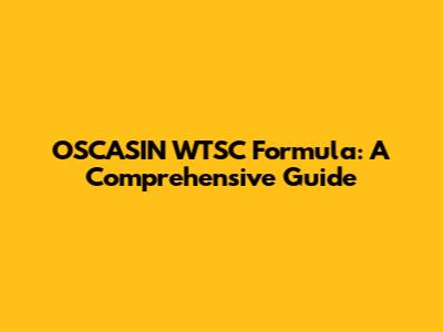 OSCASIN WTSC Formula: A Comprehensive Guide