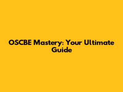 OSCBE Mastery: Your Ultimate Guide