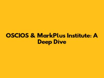 OSCIOS & MarkPlus Institute: A Deep Dive