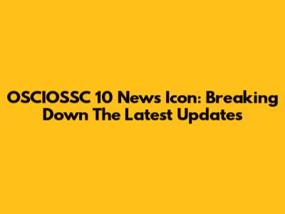 OSCIOSSC 10 News Icon: Breaking Down The Latest Updates