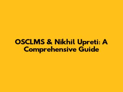 OSCLMS & Nikhil Upreti: A Comprehensive Guide